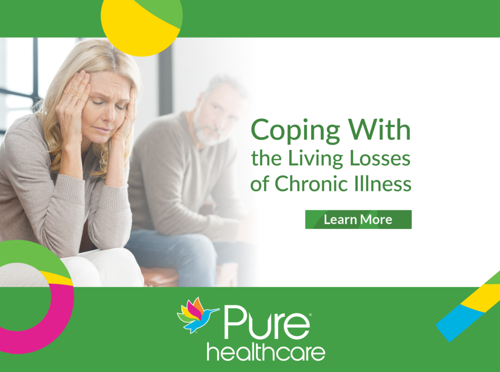 Coping With the Living Losses of Chronic Illness - Pure Healthcare